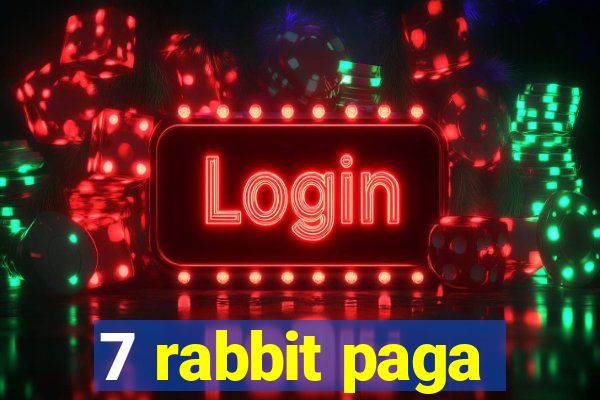 7 rabbit paga